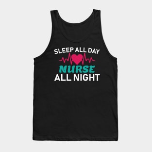 Sleep All Day Nurse All Night Nursing Gift Tank Top